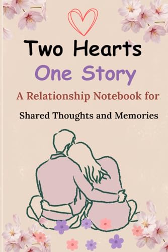 Two Hearts, One Story: A Relationship Notebook for Shared Thoughts