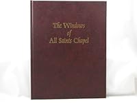 The Windows of All Saints Chapel B002WDDA6E Book Cover