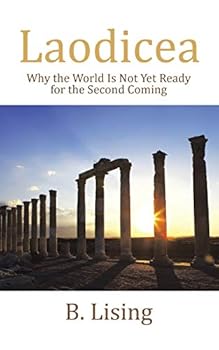 Paperback Laodicea: Why the World Is Not Yet Ready for the Second Coming Book