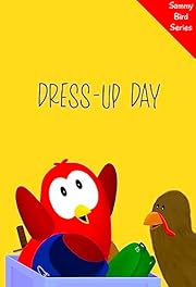 Dress-Up Day: A Funny and Interactive Children’s Book for Early Readers, Pre-K through 2nd Grade (Sammy Bird)
