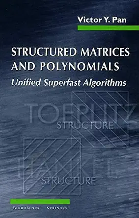 Structured Matrices and Polynomials: Unified Superfast Algorithms Softcover reprint of the original 1st ed. 2001 Edition-Wow! eBook