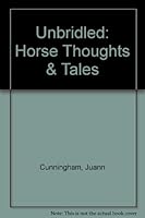 Unbridled: Horse Thoughts & Tales 096715510X Book Cover