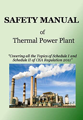 Safety Manual of Power Plant : Covering all the Topics of Schedule I and Schedule II of CEA Regulation 2011 (Safety Gurukul)