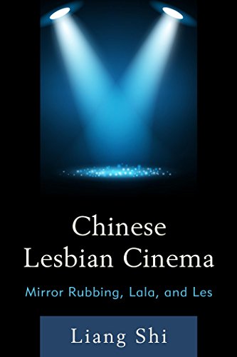 Chinese Lesbian Cinema: Mirror Rubbing, Lala, and Les (English Edition)