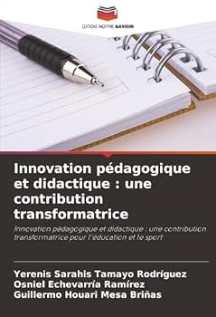Innovation pédagogique et didactique: une contribution transformatrice (French Edition)