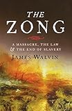 The Zong: A Massacre, the Law and the End of Slavery