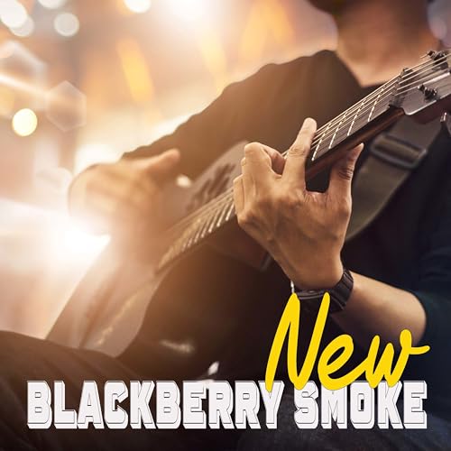 Blackberry Smoke New [Explicit]
