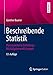 Produktbild Beschreibende Statistik: Praxisorientierte Einführung - Mit Aufgaben und Lösungen