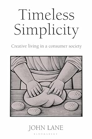 Timeless Simplicity: Creative Living in a Consumer Society book cover