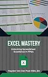 Excel Mastery in FP&A: Formulas, VBA, Python & More (The CFO Guide to FP&A Mastery Book 15)