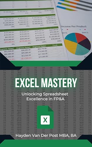 Excel Mastery in FP&A: Formulas, VBA, Python & More (The CFO Guide to FP&A Mastery Book 15)
