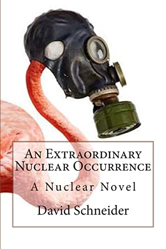 An Extraordinary Nuclear Occurrence: A Nuclear ... 1503354601 Book Cover