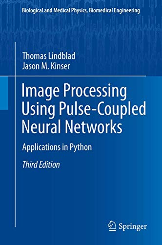 Image Processing Using Pulse-Coupled Neural Networks: Applications in Python (Biological and Medical Physics, Biomedical Engineering) view 2