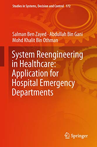 System Reengineering in Healthcare: Application for Hospital Emergency Departments (Studies in Systems, Decision and Control Book 172)