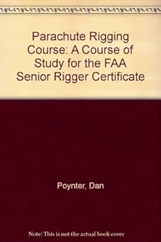 Paperback Parachute Rigging Course: A Course of Study for the FAA Senior Rigger Certificate Book