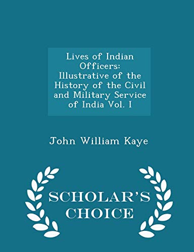 Lives of Indian Officers: Illustrative of the H... 1298354684 Book Cover