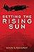 Setting the Rising Sun: Halsey's Aviators Strike Japan, Summer 1945