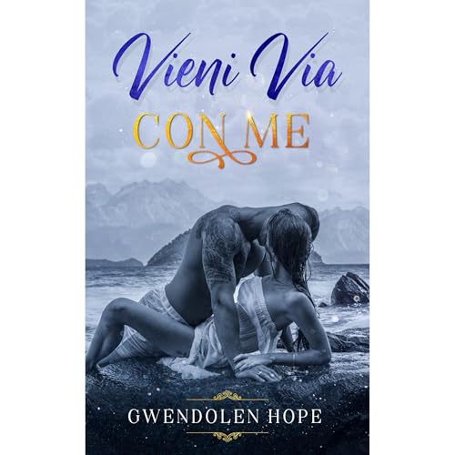Vieni via con me Audiolibro Por Gwendolen Hope arte de portada