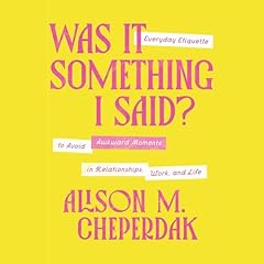 Was It Something I Said? Audiolibro Por Alison M. Cheperdak arte de portada