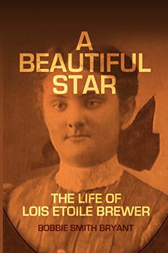 A Beautiful Star: The Life of Lois Etoile Brewer