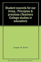 Student councils for our times,: Principles & practices B0007EKHDO Book Cover