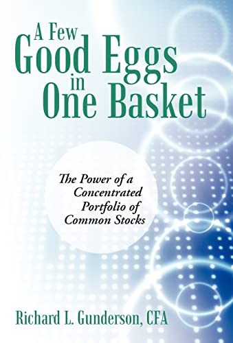 A Few Good Eggs in One Basket: The Power of a Concentrated Portfolio of Common Stocks