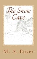 The Snow Cave: The Blizzard Coming 1511885076 Book Cover