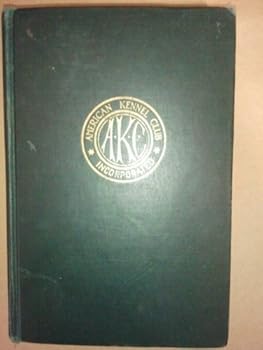 Hardcover THE COMPLETE DOG BOOK The Care, Handling, and Feeding of Dogs and Pure Bred Dogs Book