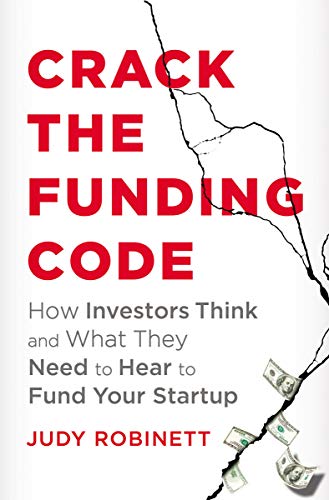 Crack the Funding Code: How Investors Think and What They Need to Hear