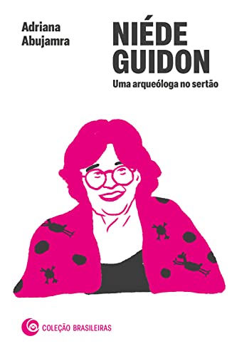 Niéde Guidon: Uma arqueóloga no sertão (Brasileiras)