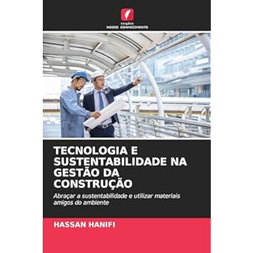 Capa do livro Tecnologia E Sustentabilidade Na Gestão Da Construção: Abraçar a sustentabilidade e utilizar materiais amigos do ambiente