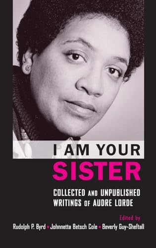 I Am Your Sister: Collected and Unpublished Writings of Audre Lorde (Transgressing Boundaries: Studies in Black Politics and Black Communities)