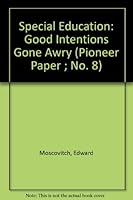 Special Education: Good Intentions Gone Awry 092993010X Book Cover
