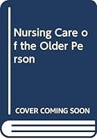 Nursing Care of the Older Person 0397547382 Book Cover
