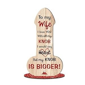 ‘To My Wife I Love You With All My Knob’ – Humorous and Romantic Gift for Wives – Ideal for Anniversaries, Valentine’s Day, or Special Occasions, (Mdf Wood 13.5cm x 7cm)