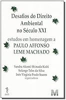 Desafios Do Direito Ambiental No Seculo XXI: Estudos Em Homenagem a Paulo Affonso Leme Machado 8574206296 Book Cover