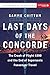 Last Days of the Concorde: The Crash of Flight 4590 and the End of Supersonic Passenger Travel (Air Disasters)