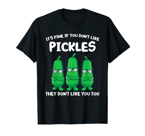 It's Fine If You Don't Like Pickles Pickle Camiseta