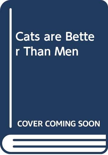 Cats Are Better Than Men 0340671750 Book Cover