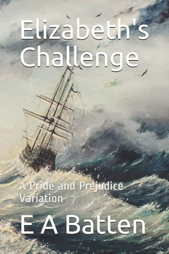Elizabeth's Challenge: A Pride and Prejudice Variation