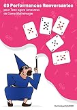 69 performances renversantes pour teen-agers amoureux de Dame mathémagie: Entrez dans le monde merveilleux de la magie mathématique et devenez math & magiciens !