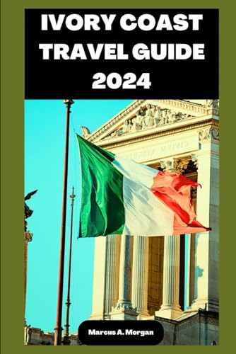 IVORY COAST TRAVEL GUIDE 2024: Your Passport to Memorable Adventures: Unlocking the Beauty of the City's Delights and Unveiling the Hidden Gems of ... and for AFCON 2024 ! (MM Hidden Paradises)