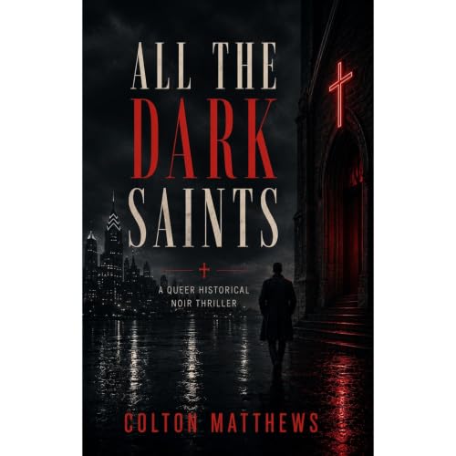 All the Dark Saints Audiobook By Colton Matthews cover art