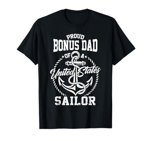 Proud Bonus Dad of A Sailor US Veteran Family Matching T-Shirt