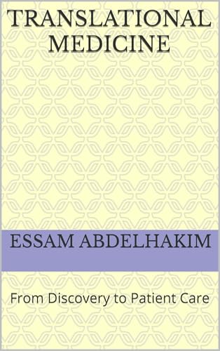 Translational Medicine: From Discovery to Patient Care (Clinical Research Book 12)