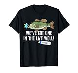 WE'VE GOT ONE IN THE LIVEWELL! Pregnancy Birth Announcement T-Shirt