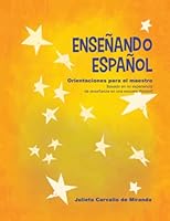 Enseñando Español: Orientaciones para el maestro 1484973143 Book Cover