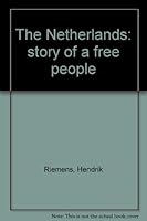 The Netherlands: story of a free people B002K4YMO4 Book Cover