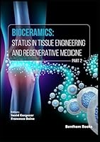 Bioceramics: Status in Tissue Engineering and Regenerative Medicine (Part 2) 9815313908 Book Cover