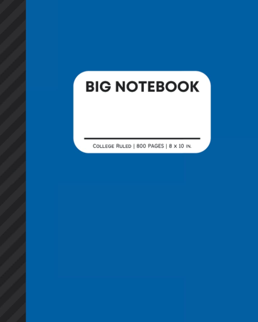 Big Notebook 800 Pages: College Ruled Giant Huge Notebook | Extra Large All-Purpose Composition Notebook | 8x10 in, Blue